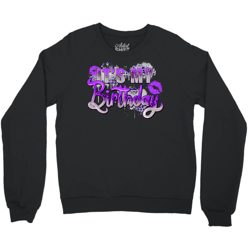 Purple Its My Birthday Crewneck Sweatshirt | Artistshot