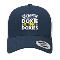 Doxie - Good Substitute Funny Saying Doxies Tee Yupoong Trucker Cap | Artistshot