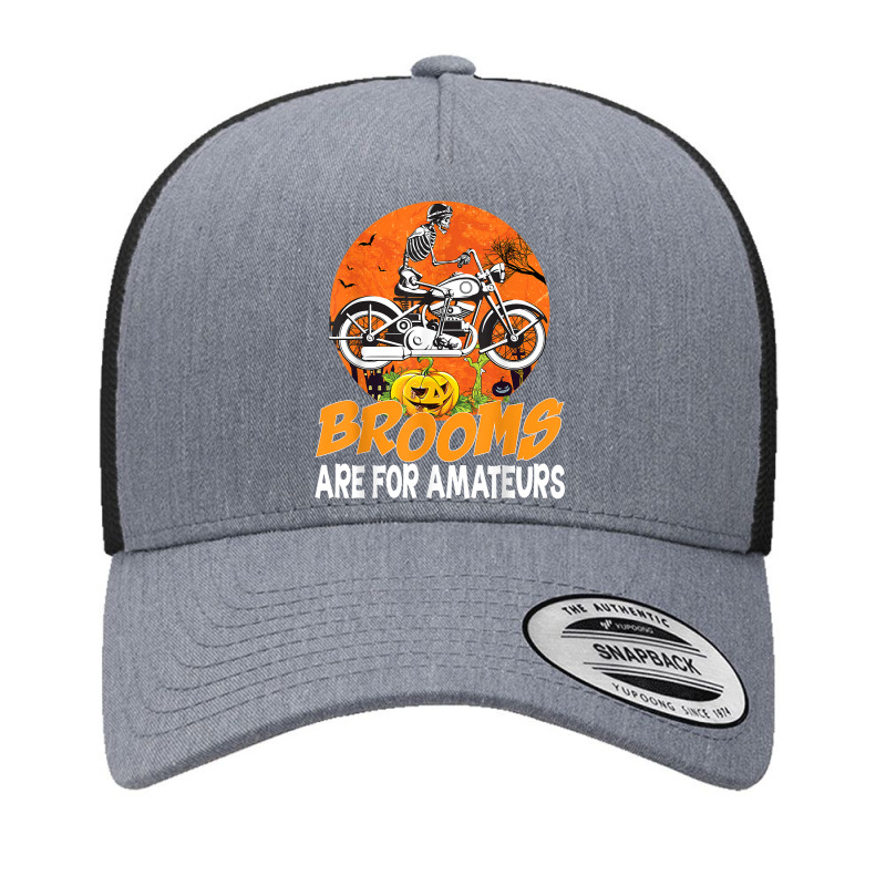 Brooms Are For Amateurs Skeleton Drive Motorcycle Halloween T Shirt Yupoong Trucker Cap by komulavcasante6 | Artistshot