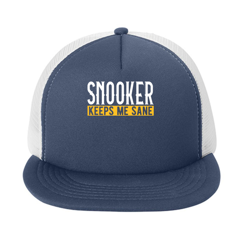 Billiard T Shirt Snooker Keeps Me Sane I Billiard I Cue I Billiards T Foam Snapback Hat | Artistshot