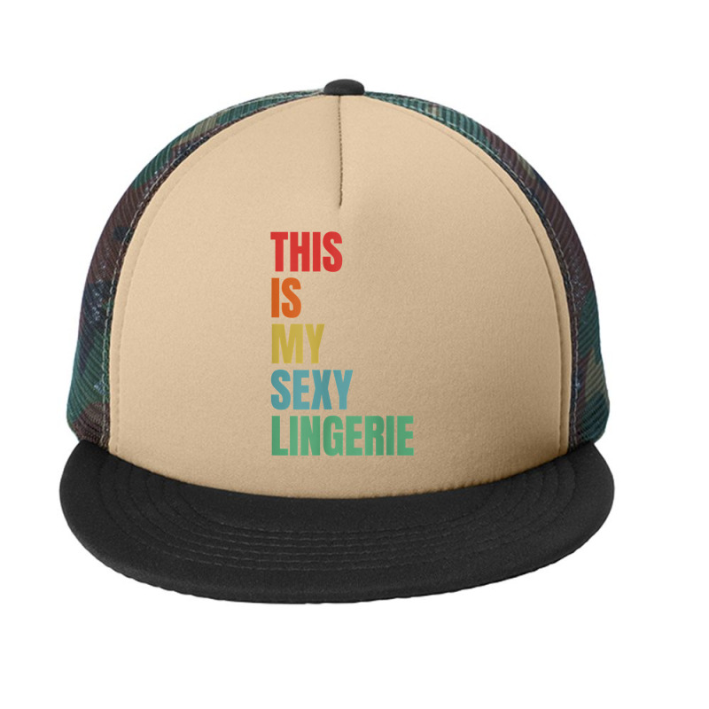 Womens This Is My Sexy Lingerie   Sassy Fun Night   Sleep T Shirt Foam Snapback hat by aryanahjerich | Artistshot