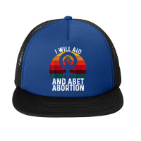 I Will Aid And Abet Abortion Vintage Womens Rights T Shirt Foam Snapback Hat | Artistshot