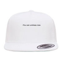 You Can Undress Now [tw] 5 Panel Snapback Cap | Artistshot