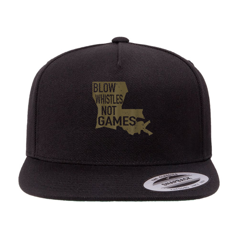 Blow Whistle Not Games, For All Football Fans T Shirt 5 panel snapback cap by copedoire | Artistshot