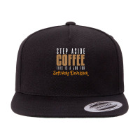 Step Aside Coffee. This Is A Job For Software Developer T Shirt 5 Panel Snapback Cap | Artistshot