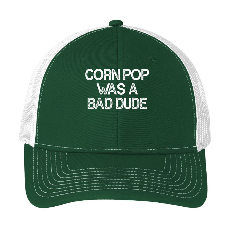 Corn Pop Was A Bad Dude T Shirt Pa Trucker Cap | Artistshot