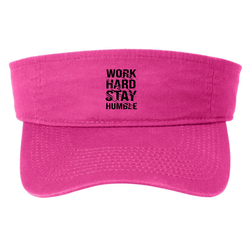 Work Hard Stay Humble Typography Fashion Visor | Artistshot