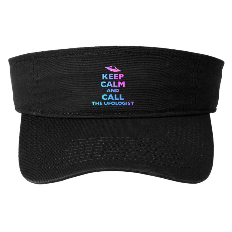 Keep Calm And Call The Ufologist Fashion Visor by Cool Design | Artistshot