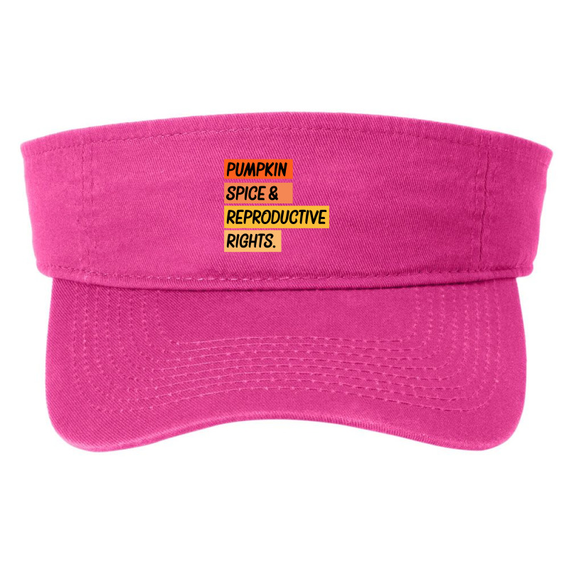 Pumpkin Spice Reproductive Rights Fashion Visor | Artistshot