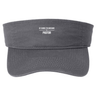 I'm Awesome I'm A Pastor Fashion Visor | Artistshot