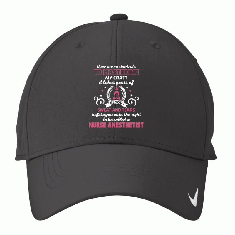 Nurse Anesthetist, No Shortcuts Nike Dri-fit Cap | Artistshot