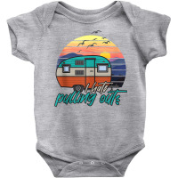 I Hate Pulling Out Funny Saying Camp Camping Tank Top Baby Bodysuit | Artistshot