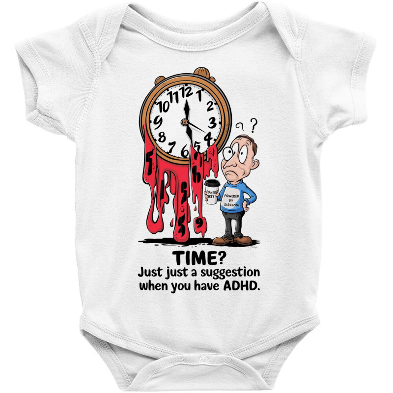 Time  Just A Suggestion When You Have Adhd Baby Bodysuit by John Nichols | Artistshot