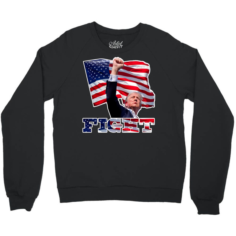 Trump Fight Crewneck Sweatshirt | Artistshot