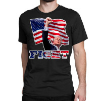 Trump Fight Classic T-shirt | Artistshot