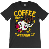 Coffee Gives Me Superpowers T-shirt | Artistshot