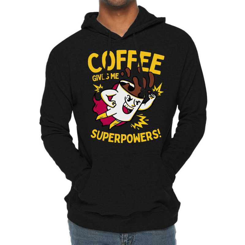 Coffee Gives Me Superpowers Lightweight Hoodie | Artistshot