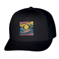 Happiness Comes In Waves,it Will Find You Again Trucker Cap | Artistshot