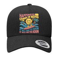 Happiness Comes In Waves,it Will Find You Again Yupoong Trucker Cap | Artistshot