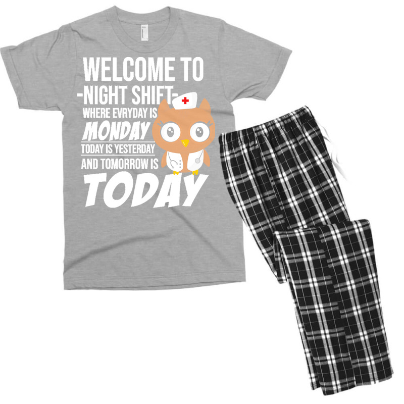 Nurse T  Shirt Welcome To Night Shift Where Everyday Is Monday Owls Nu Men's T-shirt Pajama Set | Artistshot