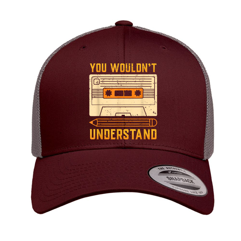 You Wouldn't Understand Gift For A 80s And 90s Music Lover Character V Retro Trucker Cap by FrederickDesign | Artistshot