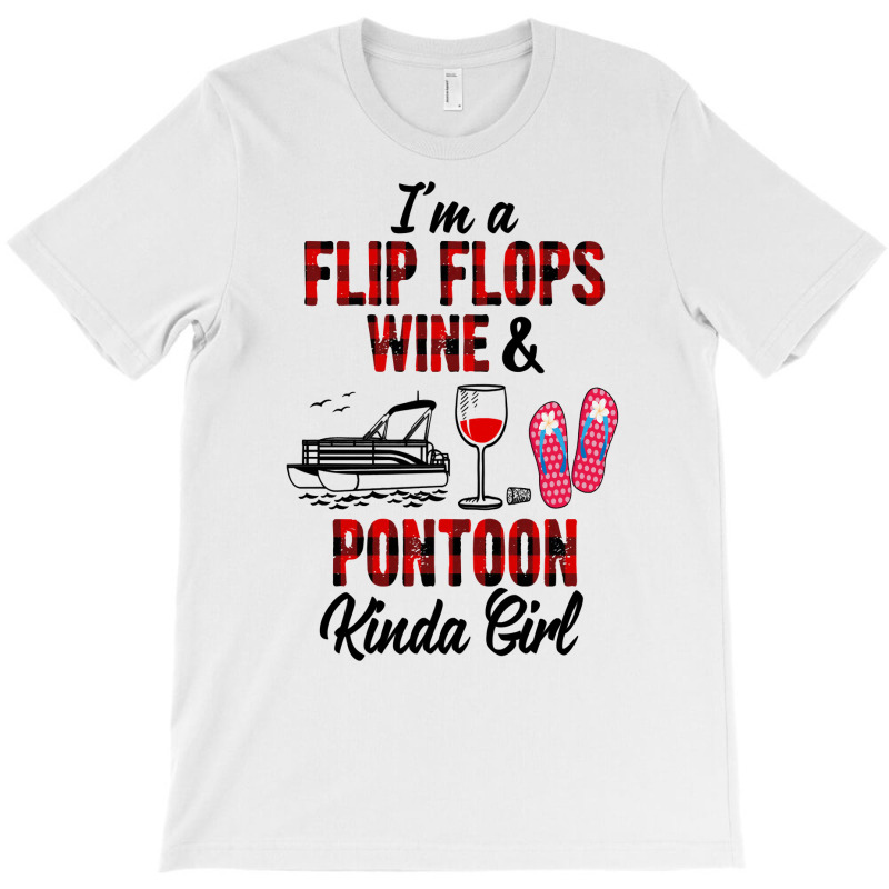 I'm A Flip Flops Wine & Pontoon Kinda Girl Funny Summer Lake Long Slee T-shirt | Artistshot