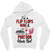 I'm A Flip Flops Wine & Pontoon Kinda Girl Funny Summer Lake Long Slee Zipper Hoodie | Artistshot