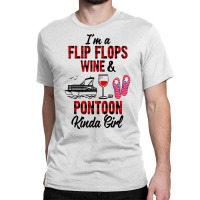 I'm A Flip Flops Wine & Pontoon Kinda Girl Funny Summer Lake Pullover Classic T-shirt | Artistshot