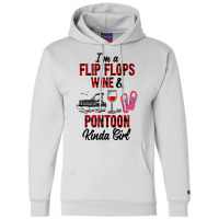 I'm A Flip Flops Wine & Pontoon Kinda Girl Funny Summer Lake Pullover Champion Hoodie | Artistshot