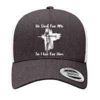 Christian Bible Verse - Jesus Died For Me Yupoong Trucker Cap | Artistshot