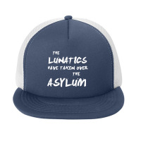 The Lunatics Have Taken Over The Asylum Foam Snapback Hat | Artistshot