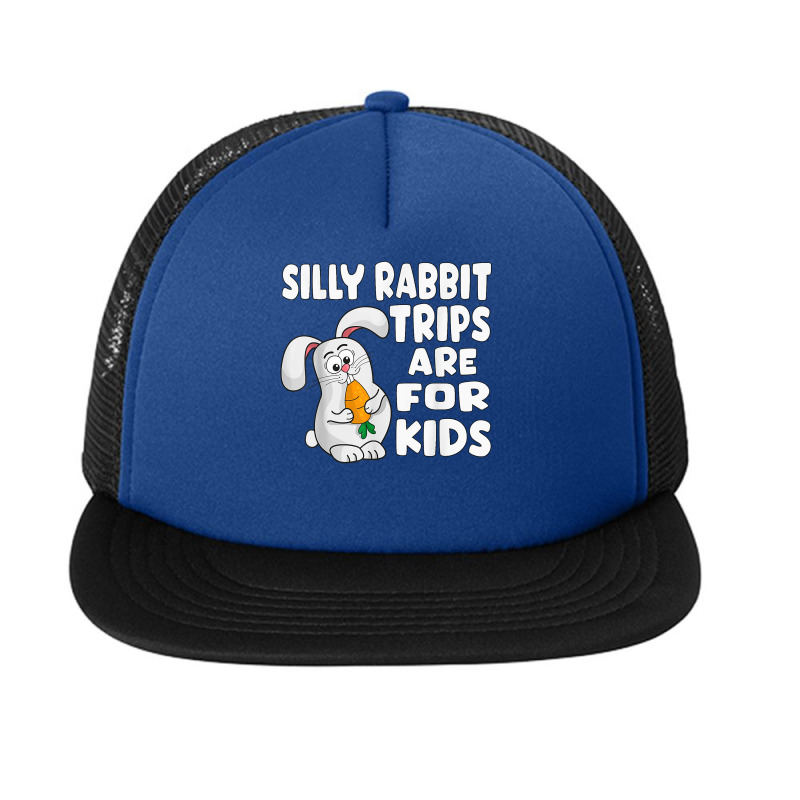 Silly Rabbit Trips Are For Kids T Shirt Foam Snapback Hat | Artistshot