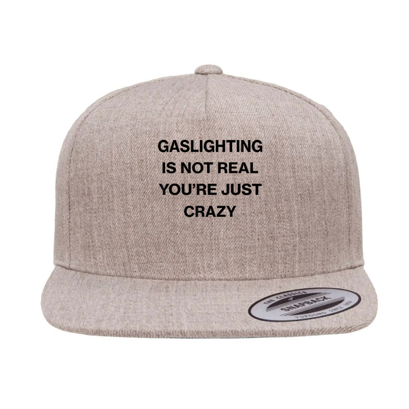 Gaslighting Is Not Real Shirt T Shirt 5 Panel Snapback Cap | Artistshot