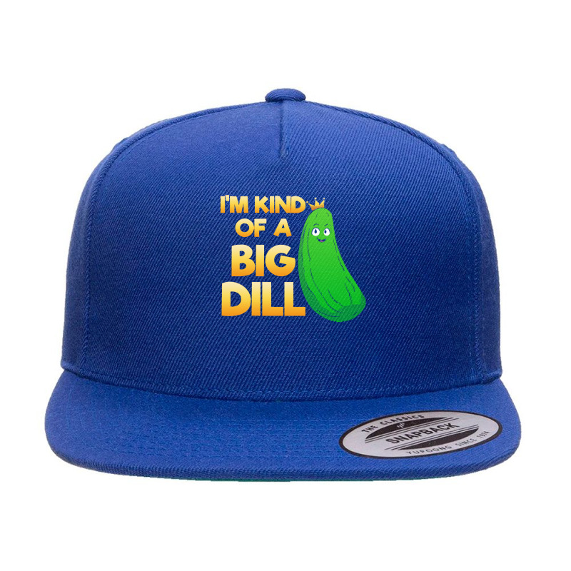 Pickle Lover T  Shirt I'm Kind Of A Big Dill T  Shirt 5 panel snapback cap by elephantjellyfish | Artistshot