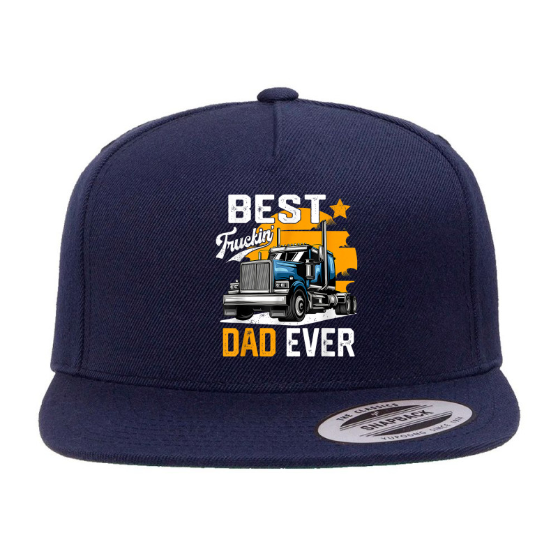 Trucker Best Truckin' Dad Ever S For Trucker Papa Grandpa 5 panel snapback cap by urethrapricey | Artistshot