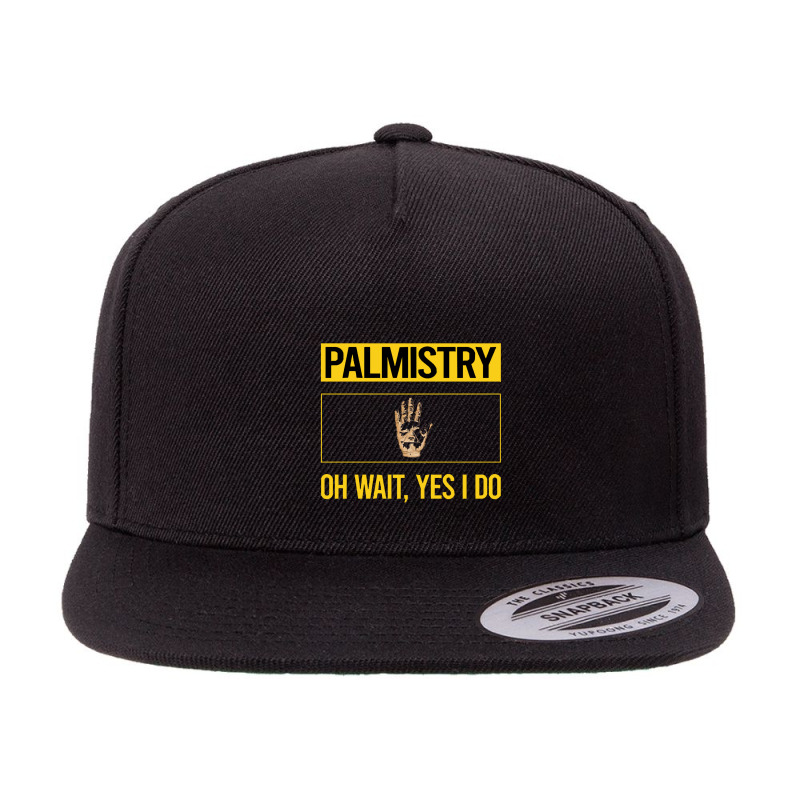 Palmistry T Shirtfunny Yes I Do Palmistry Palmist Palm Reading Reader 5 panel snapback cap by codrhinoceros | Artistshot