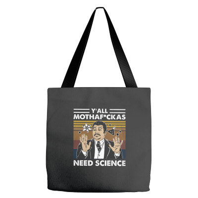 Y'all Mothafuckas Need Science Neil Degrasse Tyson Tote Bags Designed By Kakashop