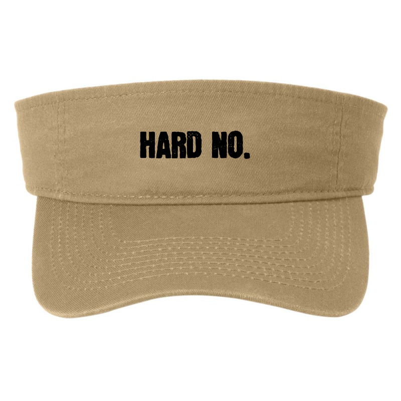 Hard No Letterkenny Essential Fashion Visor by rastyrocl | Artistshot