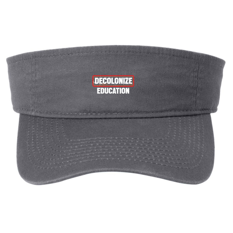 Decolonize Education  Teacher Gifts Fashion Visor | Artistshot