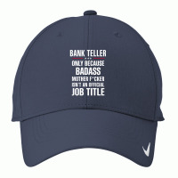 Gift For Badass Bank Teller Nike Dri-fit Cap | Artistshot