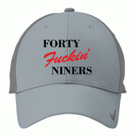 Forty Fuckin Niners Nike Dri-fit Cap | Artistshot