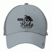 Born To Ride Forced To Work Nike Dri-fit Cap | Artistshot