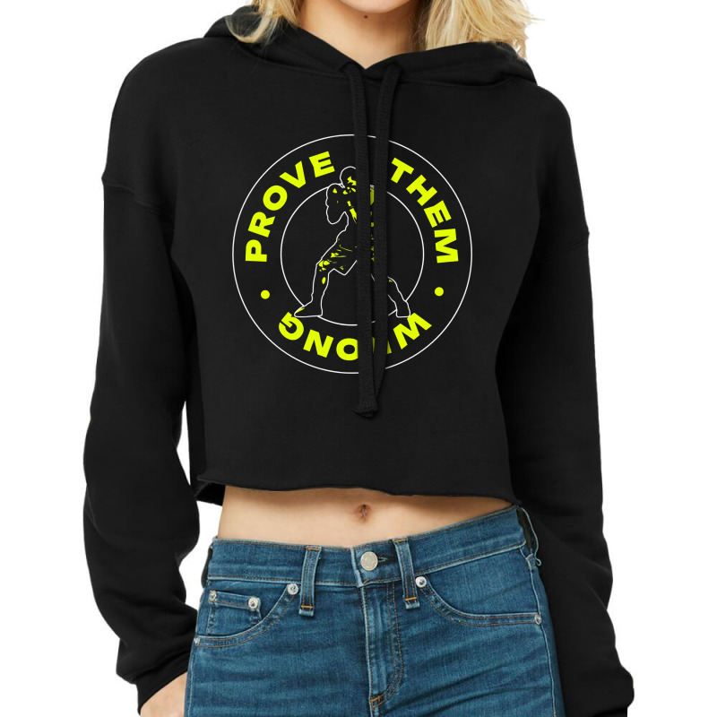 Prove Them Wrong Cropped Hoodie | Artistshot