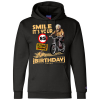 Funny Oldtimer Smile It`s Your Birthday 85 Champion Hoodie | Artistshot