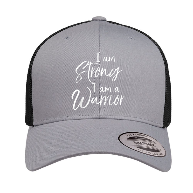 Cancer Treatment Gift Survivor I Am Strong I Am A Warrior Retro Trucker Cap | Artistshot