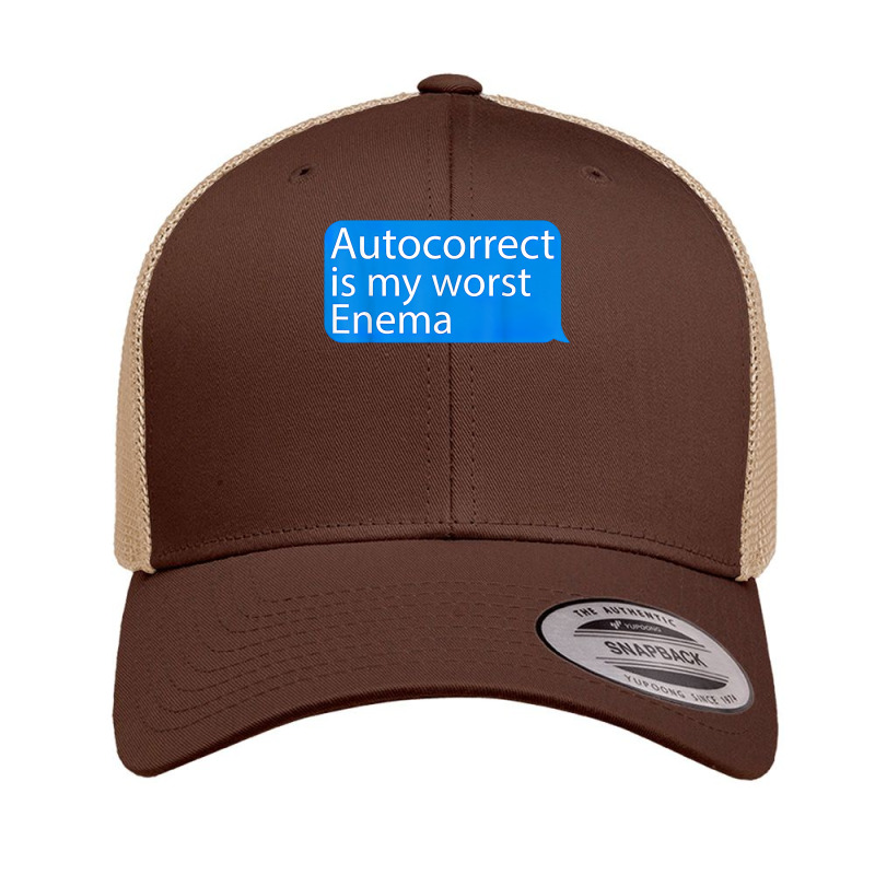 Autocorrect Is My Worst Enema Hilarious T Shirt Retro Trucker Cap by sowleomballoucgp | Artistshot