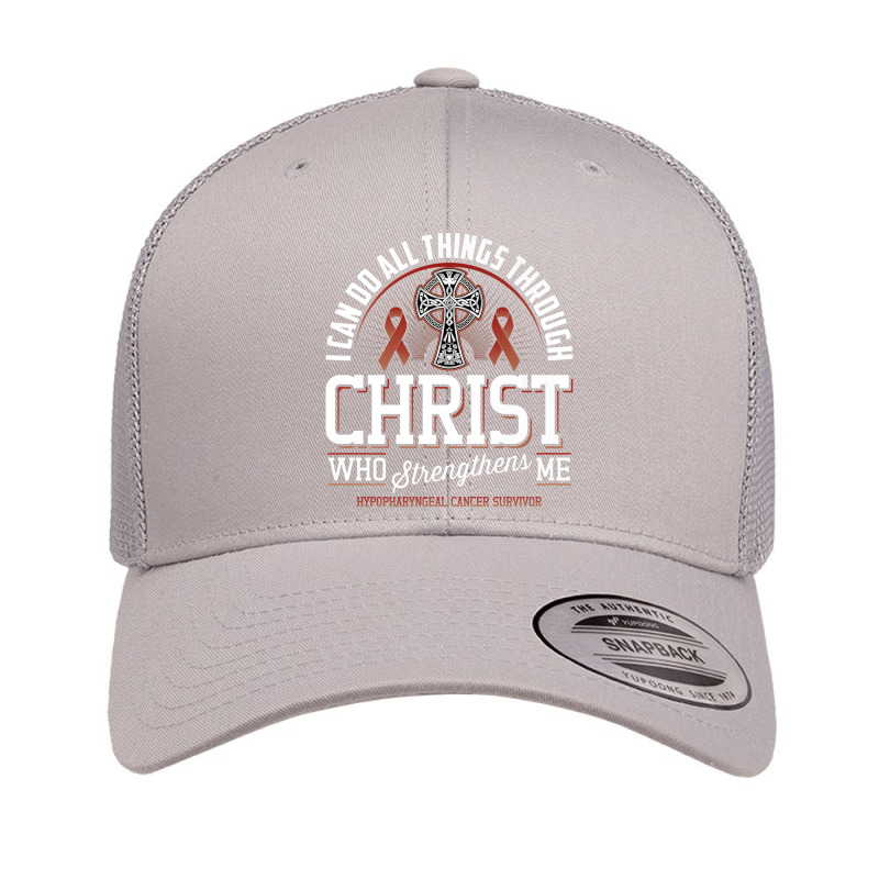 I Can Do All Things Through Christ Hypopharyngeal Cancer Retro Trucker Cap | Artistshot