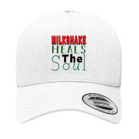 Milkshake Heals The Soul For Food Lover T Shirt Yupoong Trucker Cap | Artistshot