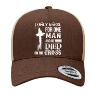 I Only Kneel For One Man And He Died On The Cross Jesus Yupoong Trucker Cap | Artistshot