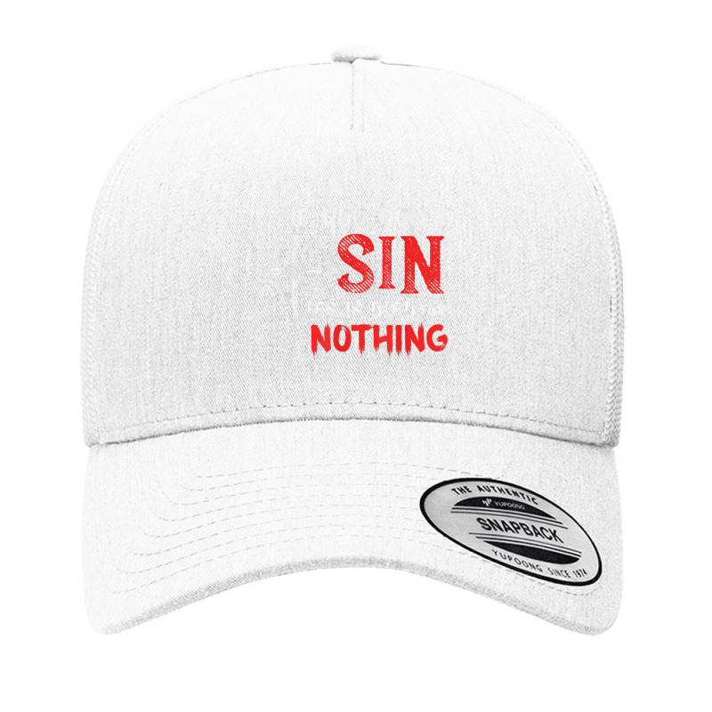 If You Don't Sin Jesus Died For Nothing Funny Christian Meme Yupoong Trucker Cap by TyDesign | Artistshot